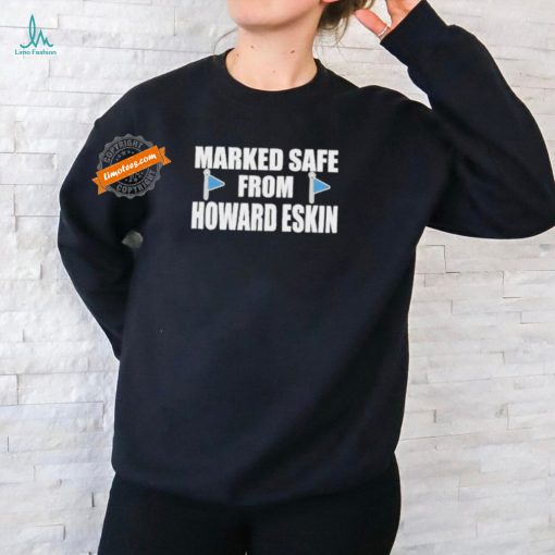 Marked Safe From Howard Eskin Shirt