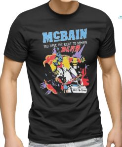 Mcbain you have the right to remain dead live 4 ever T shirt