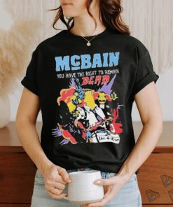 Mcbain you have the right to remain dead live 4 ever T shirt