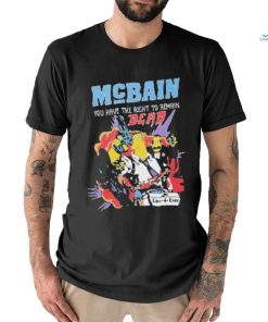 Mcbain you have the right to remain dead live 4 ever T shirt