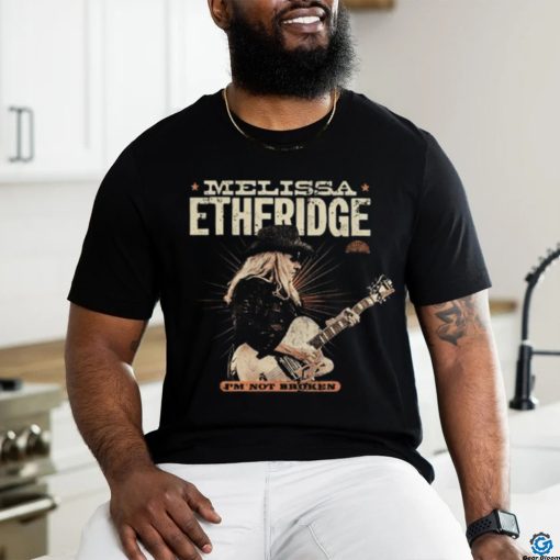 Melissa Etheridge I'm Not Broken T Shirt