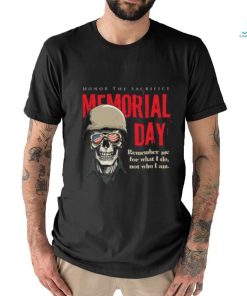 Memorial day Honor The Sacrifice shirt