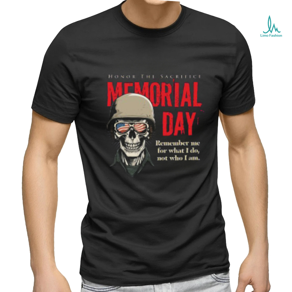 Memorial day Honor The Sacrifice shirt Memorial day Honor The Sacrifice shirt