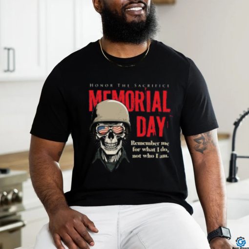 Memorial day Honor The Sacrifice shirt