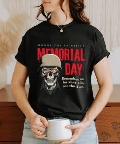 Memorial day Honor The Sacrifice shirt