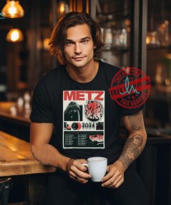 Metz EU UK Tour 2024 Poster Shirt, hoodie, sweater, long sleeve and tank top Metz EU UK Tour 2024 Poster Shirt