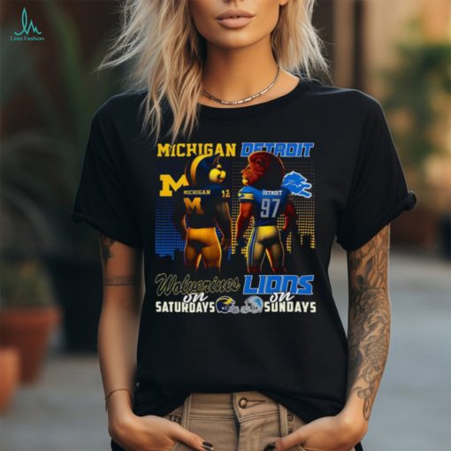 Michigan Wolverines on Saturdays Detroit Lions on Sundays mascot shirt