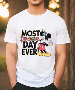 Mickey Mouse Most Expensive Day Ever shirt, hoodie, sweater, long sleeve and tank top Mickey Mouse Most Expensive Day Ever shirt