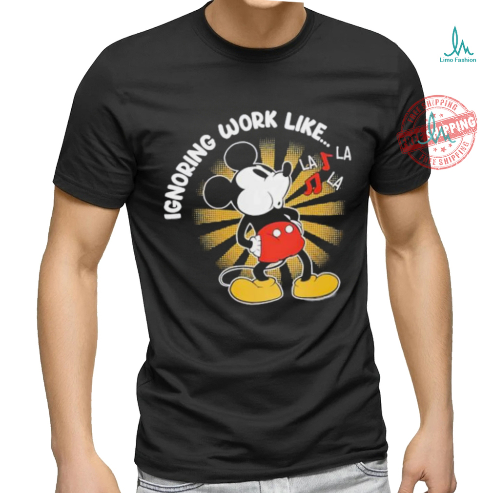 Mickey mouse ignoring work like shirt Mickey mouse ignoring work like shirt