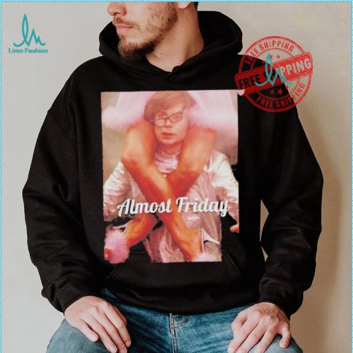Mike Myers Austin Powers Fembot Almost Friday T Shirts