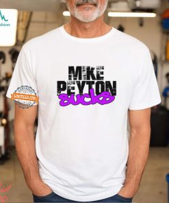 Mike Peyton Sucks Shirt