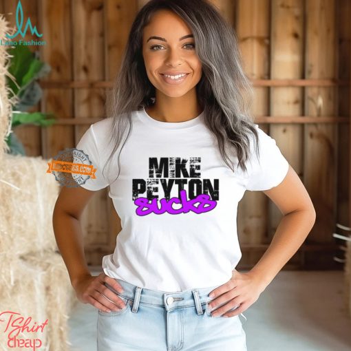 Mike Peyton Sucks Shirt