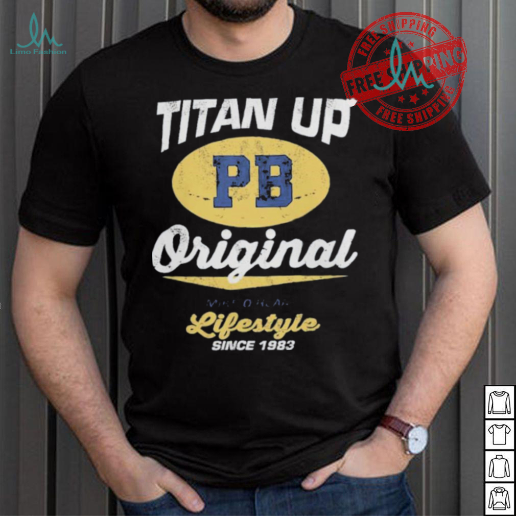 Mike o’hearn titan up original shirt Mike o’hearn titan up original shirt