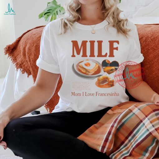 Milf Mom I Love Francesinha Shirt