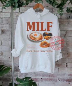 Milf Mom I Love Francesinha Shirt