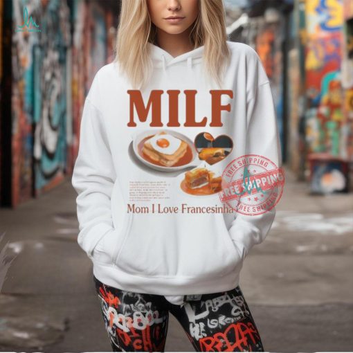 Milf Mom I Love Francesinha Shirt