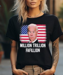 Million Trillion Fafillion Biden 2024 Shirt