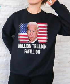 Million Trillion Fafillion Biden 2024 Shirt