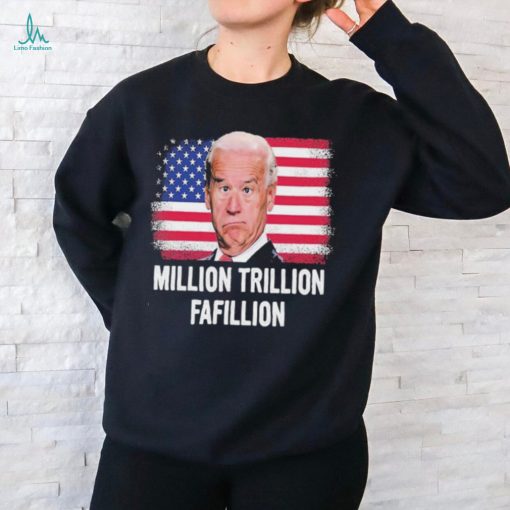 Million Trillion Fafillion Biden 2024 Shirt