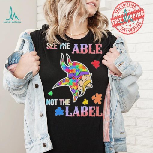 Minnesota Vikings Autism See The Able Not The Label Shirt