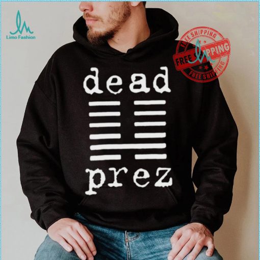 Mm The Boys Dead Prez Shirt