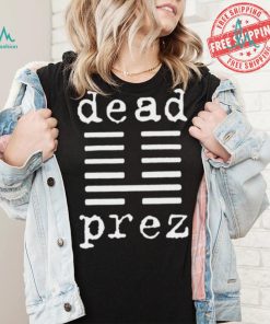 Mm The Boys Dead Prez Shirt