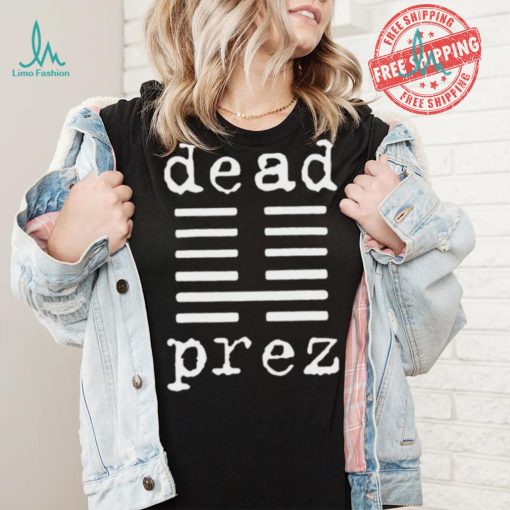 Mm The Boys Dead Prez Shirt