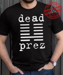 Mm The Boys Dead Prez Shirt