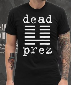 Mm The Boys Dead Prez Shirt