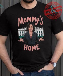 Mommys Home Shirt Kamala Harris T Shirt Kamala For President Shirt Madam President Kamala Harris Shirt