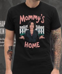 Mommys Home Shirt Kamala Harris T Shirt Kamala For President Shirt Madam President Kamala Harris Shirt