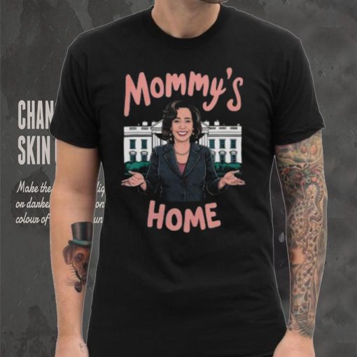 Mommys Home Shirt Kamala Harris T Shirt Kamala For President Shirt Madam President Kamala Harris Shirt