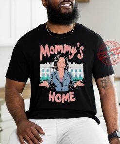 Mommys home madam Kamala Harris president shirt