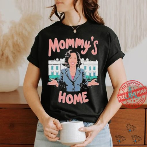 Mommys home madam Kamala Harris president shirt