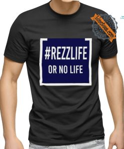 Money Talks #Rezzlife Or No Life Shirt