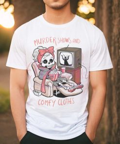 Murder Shows And Comfy Clothes Skeleton Girl shirt