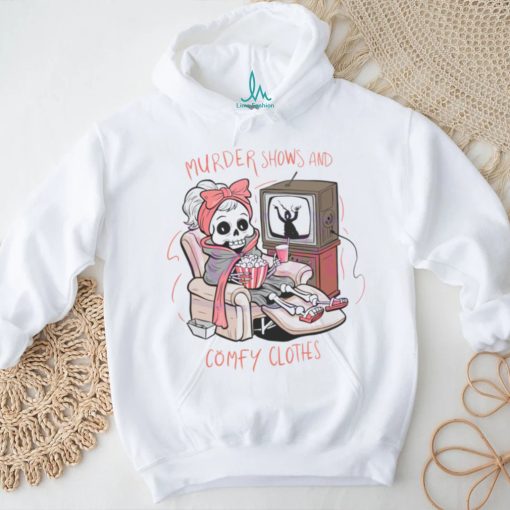 Murder Shows And Comfy Clothes Skeleton Girl shirt