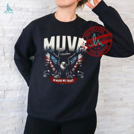 Muva Freedom In Muva We Trust Since 2024 T Shirt