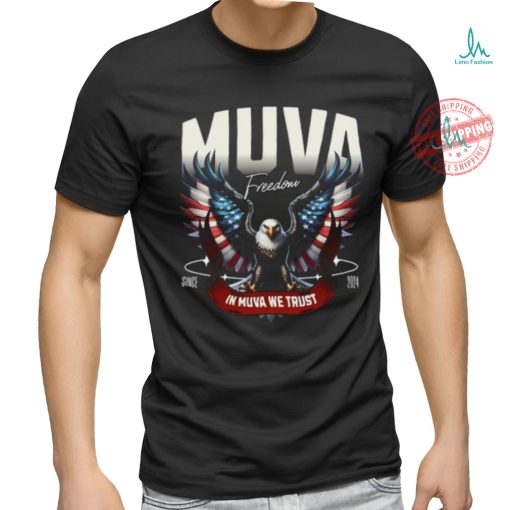 Muva Freedom In Muva We Trust Since 2024 Tee Shirt