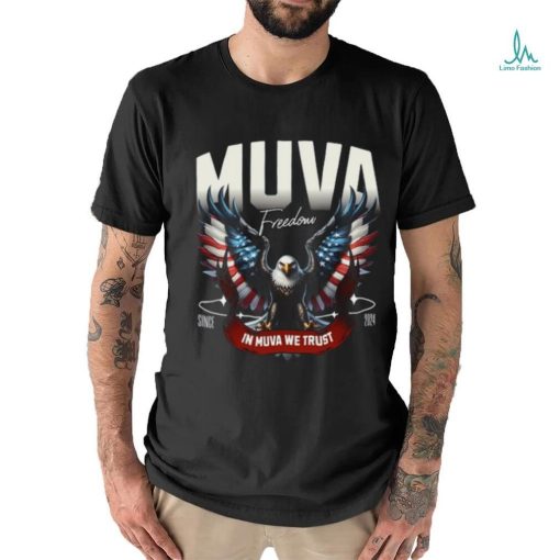 Muva Freedom In Muva We Trust Since 2024 Tee Shirt