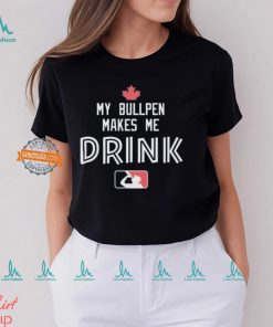 My Bullpen Makes Me Drink Shirt