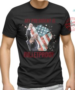 My President is bulletproof t shirts, hoodie, sweater, long sleeve and tank top My President is bulletproof t shirts
