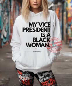 My Vice President Is A Black Women Tee Shirt