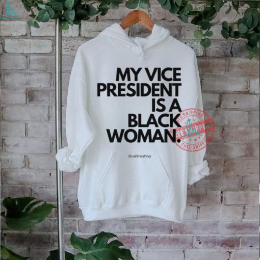 My Vice President Is A Black Women Tee Shirt