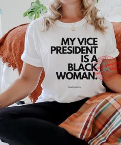 My Vice President Is A Black Women Tee Shirt