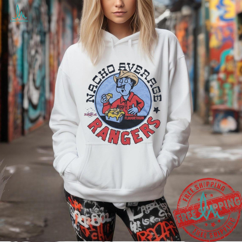 Nacho Average Flavortown Texas Rangers shirt Nacho Average Flavortown Texas Rangers shirt