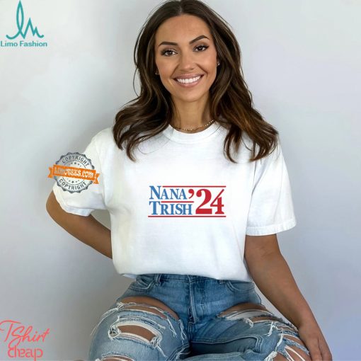 Nana & Trish 2024 Shirt