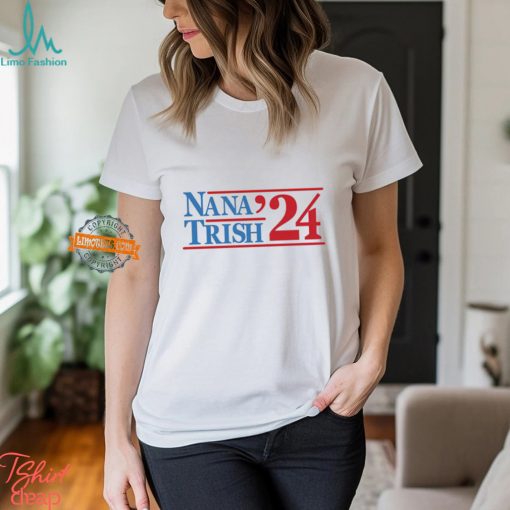 Nana & Trish 2024 Shirt