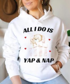 Nelliesprintstudio All I Do Is Yap & Nap Shirt