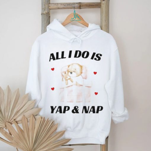 Nelliesprintstudio All I Do Is Yap & Nap Shirt